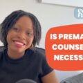 What to Know About Premarital Counselling and How to Approach It for a Happy Marriage