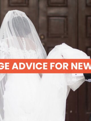 How to build a strong marriage foundation in your first year | Marriage Advice for Newlyweds