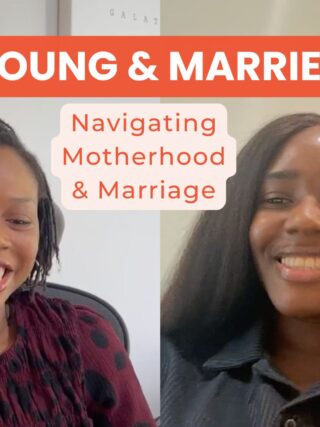 Young & Married: Navigating Motherhood, Career and Intimacy ft. Moyin Dada